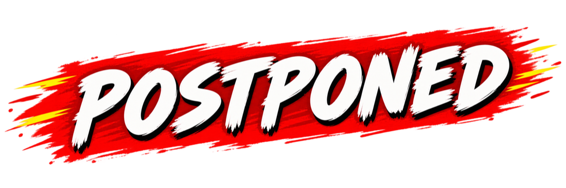 Postponed